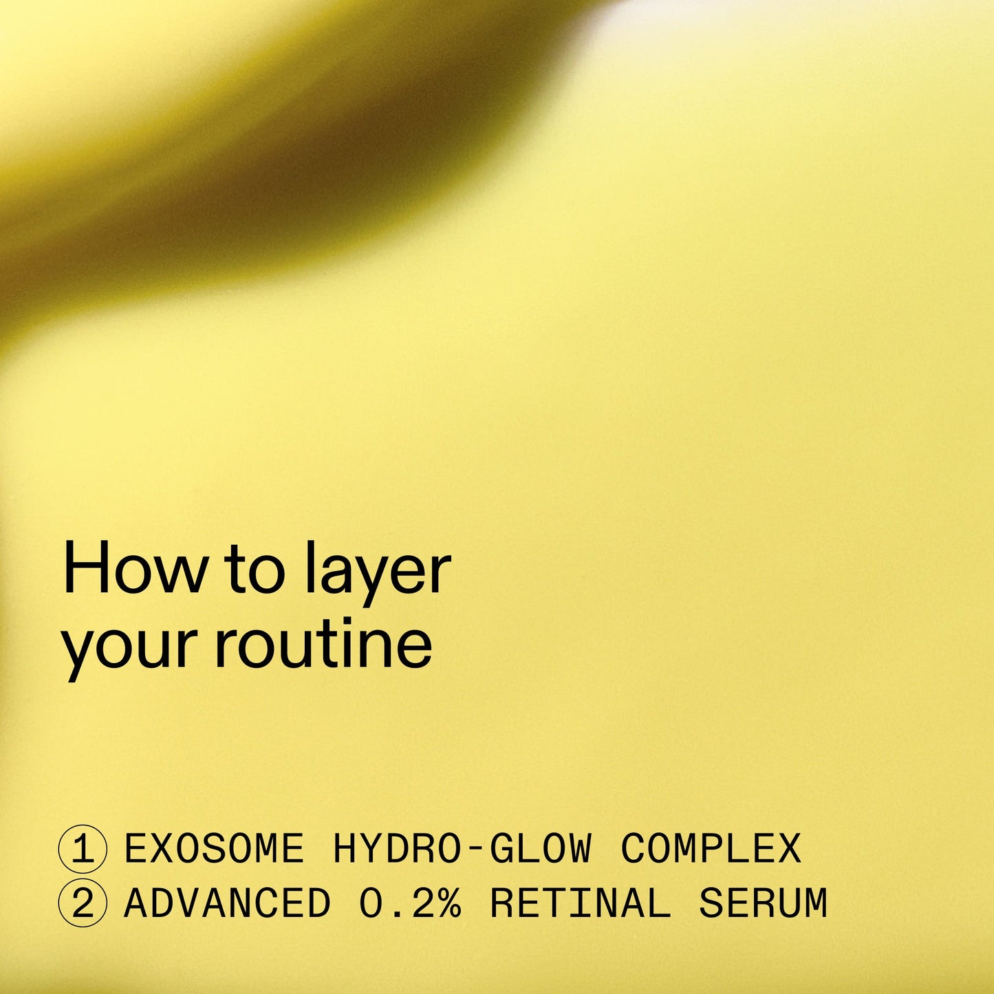 retinal-exosome-glow-serum-duo-d6 AdvancedRetinal_Exosome_Duo_HowToLayerROW_2000x2000_d5b9f127-b412-4794-adae-07b23497067b.jpg